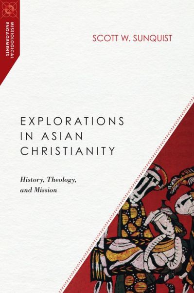 Cover for Scott W. Sunquist · Explorations in Asian Christianity – History, Theology, and Mission (Paperback Book) (2017)