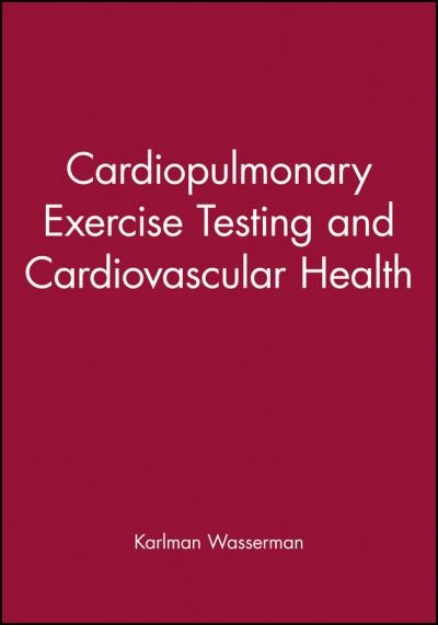 Cover for K Wasserman · Cardiopulmonary Exercise Testing and Cardiovascular Health (Hardcover Book) (2002)