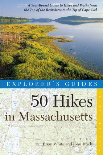 Explorer's Guide 50 Hikes in Massachusetts: A Year-Round Guide to Hikes and Walks from the Top of the Berkshires to the Tip of Cape Cod - Explorer's 50 Hikes - Brian White - Books - WW Norton & Co - 9780881507003 - May 12, 2006