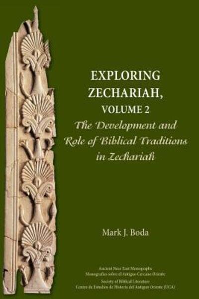 Cover for Mark J. Boda · Exploring Zechariah, Volume 2 : The Development and Role of Biblical Traditions in Zechariah (Pocketbok) (2017)