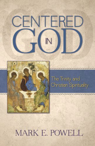 Cover for Mark E. Powell · Centered in God: the Trinity and Christian Spirituality (Paperback Book) (2014)