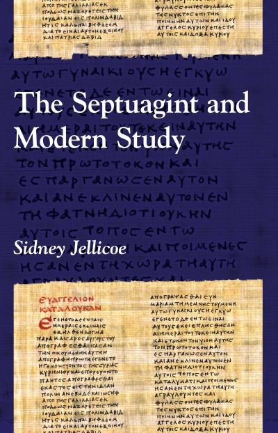 The Septuagint and Modern Study - Sidney Jellicoe - Libros - Pennsylvania State University Press - 9780931464003 - 30 de junio de 1978