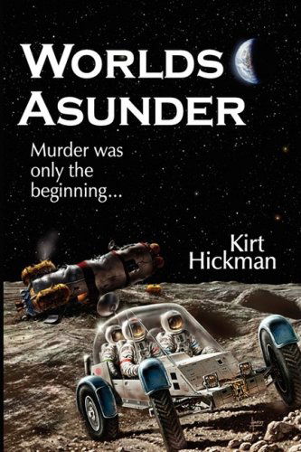 Cover for Kirt C. Hickman · Worlds Asunder (Hardcover Book) [1st edition] (2008)