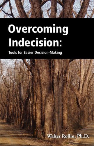 Cover for Walter Rollin · Overcoming Indecision: Tools for Easier Decision Making (Paperback Book) (2009)