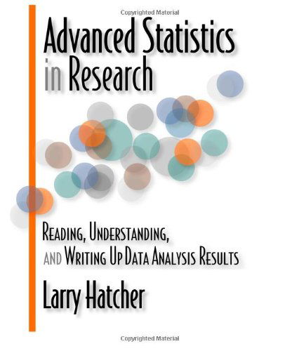 Cover for Larry Hatcher · Advanced Statistics in Research: Reading, Understanding, and Writing Up Data Analysis Results (Paperback Book) (2013)