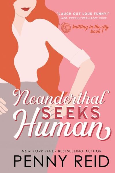Cover for Penny Reid · Neanderthal Seeks Human: A Smart Romance (Paperback Book) (2013)