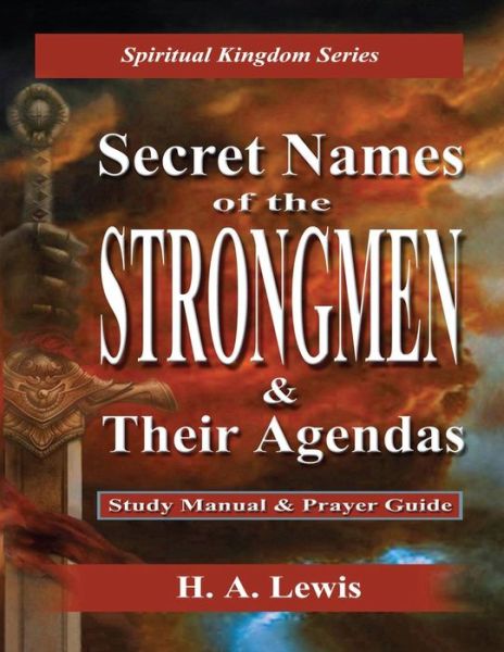 Cover for H. A. Lewis · Secret Names of the Strongmen: and Their Agendas, Information &amp; Prayer Guide (Paperback Book) (2014)