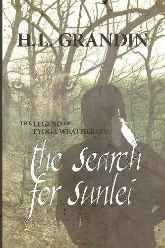 Cover for H L Grandin · The Search for Sunlei (The Legend of Tyoga Weathersby) (Volume 2) (Pocketbok) (2014)