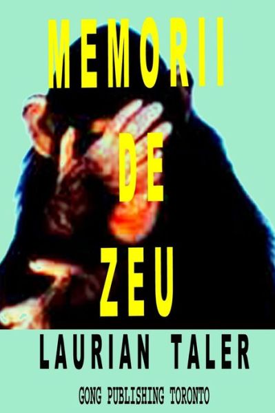 Cover for Laurian Taler · Memorii De Zeu (Paperback Book) (2015)