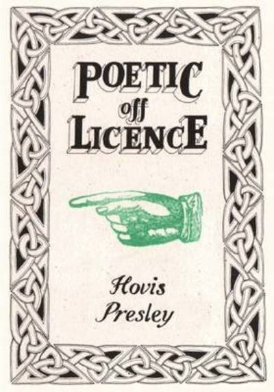 Cover for Hovis Presley · Poetic Off Licence (Pocketbok) [Revised edition] (2015)