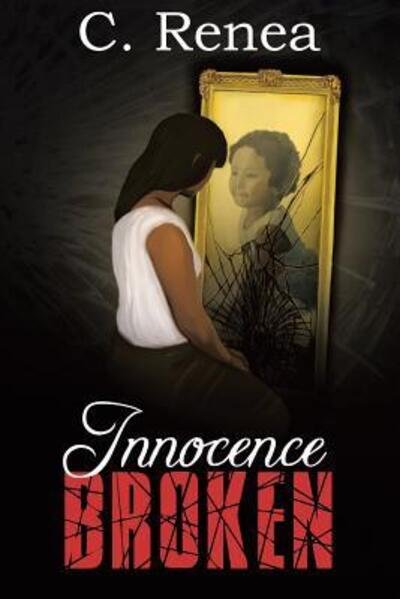 Cover for C Renea · Innocence Broken (Paperback Book) (2014)