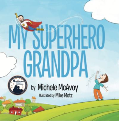 Cover for McAvoy Michele · My Superhero Grandpa (Hardcover Book) (2016)