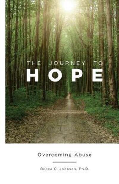 Cover for Phd Becca C Johnson · The Journey to Hope (Paperback Bog) (2018)