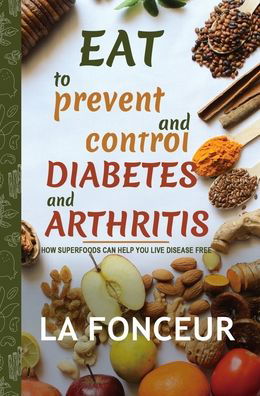 Cover for La Fonceur · Eat to Prevent and Control Diabetes and Arthritis (Hardcover Book) (2024)