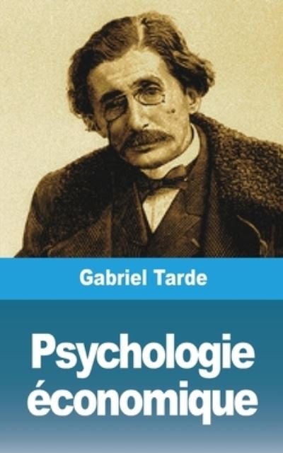 Cover for Gabriel Tarde · Psychologie economique (Pocketbok) (2021)