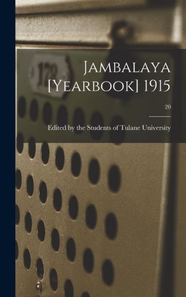 Cover for Edited by the Students of Tulane Univ · Jambalaya [yearbook] 1915; 20 (Hardcover Book) (2021)