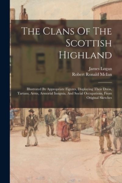 Cover for James Logan · Clans of the Scottish Highland (Buch) (2022)