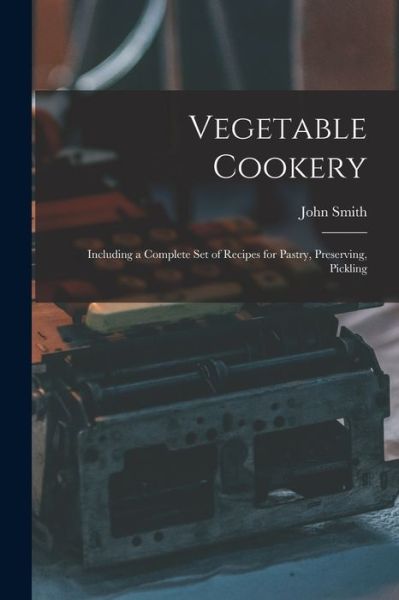 Cover for John Smith · Vegetable Cookery (Bog) (2022)