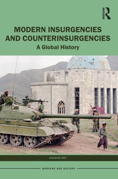 Cover for Kaushik Roy · Modern Insurgencies and Counterinsurgencies: A Global History - Warfare and History (Paperback Book) (2022)