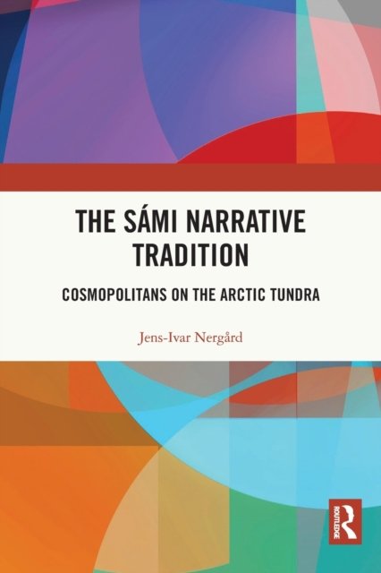 Cover for Jens-Ivar Nergard · The Sami Narrative Tradition: Cosmopolitans on the Arctic Tundra (Pocketbok) (2023)