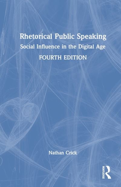 Cover for Crick, Nathan (Texas A&amp;M University, USA.) · Rhetorical Public Speaking: Social Influence in the Digital Age (Hardcover bog) (2022)