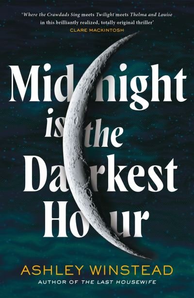 Cover for Ashley Winstead · Midnight is the Darkest Hour: TikTok made me buy it! A brand new spine-chilling small town thriller for fans of Twilight and True Detective (Paperback Bog) (2023)