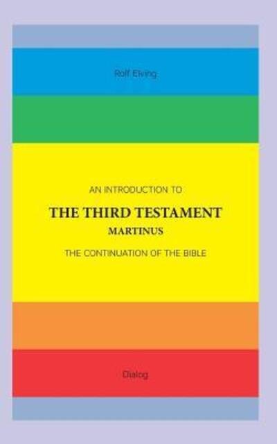 An Introduction to The Third Testament - Rolf Elving - Livres - Independently Published - 9781070542003 - 22 novembre 2016