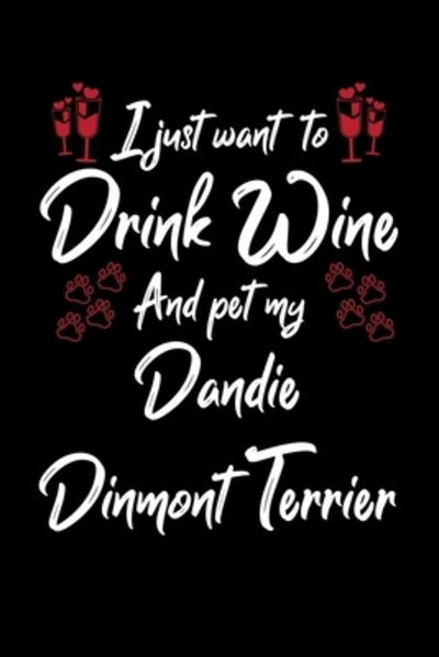 Cover for Hopeful Designs · I Just Wanna Drink Wine And Pet My Dandie Dinmont Terrier (Paperback Book) (2019)