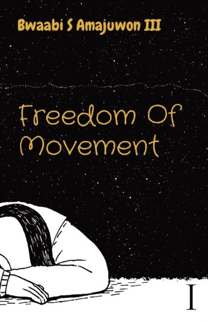 Cover for Bwaabi Shaawe Amajuwon · Freedom Of Movement (Pocketbok) (2020)