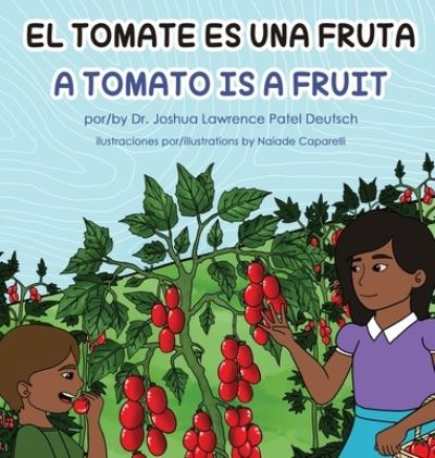 Cover for Joshua Lawrence Patel Deutsch · Tomate Es una Fruta a Tomato Is a Fruit (Book) (2022)