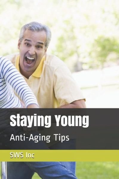 Cover for Sws Inc · Staying Young (Paperback Book) (2019)