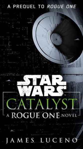 Cover for James Luceno · Star Wars Catalyst (Buch) (2017)