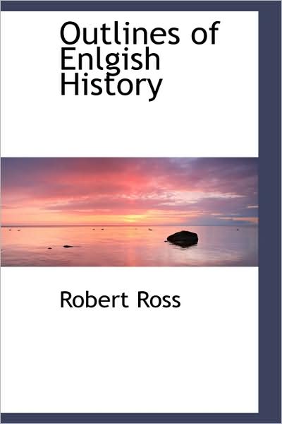 Cover for Robert Ross · Outlines of Enlgish History (Paperback Book) (2009)