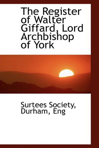 Cover for Surtees Society · The Register of Walter Giffard, Lord Archbishop of York (Hardcover Book) (2009)