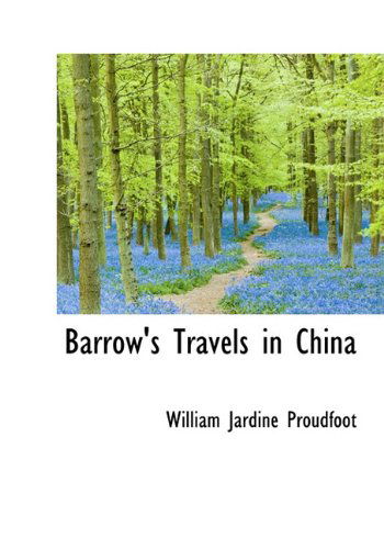 Cover for William Jardine Proudfoot · Barrow's Travels in China (Hardcover Book) (2009)