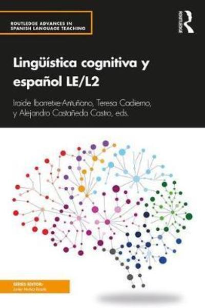 Cover for Ibarretxe-Antunano, Iraide (University of Zaragoza, Spain) · Linguistica cognitiva y espanol LE/L2 - Routledge Advances in Spanish Language Teaching (Paperback Book) (2019)