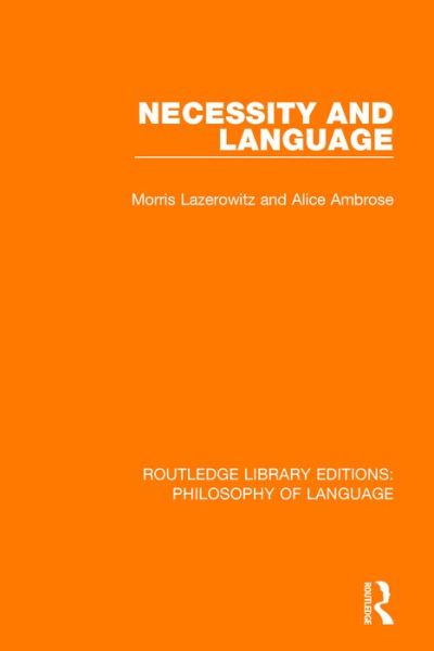 Cover for Morris Lazerowitz · Necessity and Language - Routledge Library Editions: Philosophy of Language (Paperback Book) (2018)