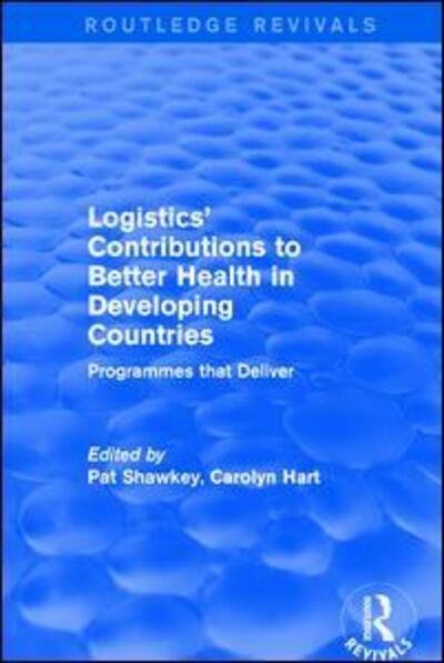 Cover for Carolyn Hart · Revival: Logistics' Contributions to Better Health in Developing Countries (2003): Programmes that Deliver - Routledge Revivals (Paperback Book) (2019)