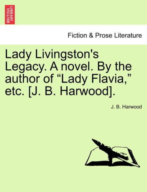 Cover for J B Harwood · Lady Livingston's Legacy. a Novel. by the Author of (Paperback Book) (2011)