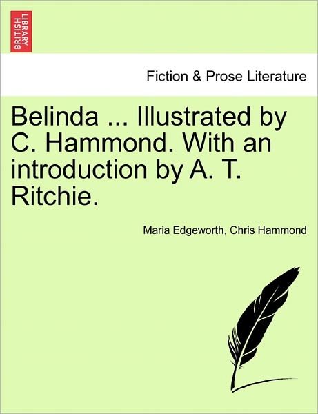 Cover for Maria Edgeworth · Belinda ... Illustrated by C. Hammond. with an Introduction by A. T. Ritchie. (Paperback Book) (2011)