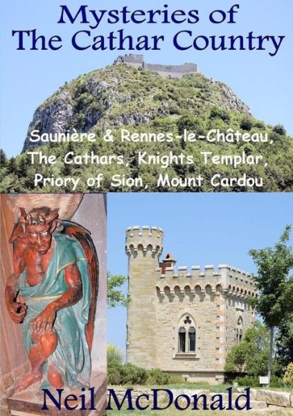 Mysteries of the Cathar Country - Neil Mcdonald - Bøger - lulu.com - 9781291226003 - 20. marts 2013