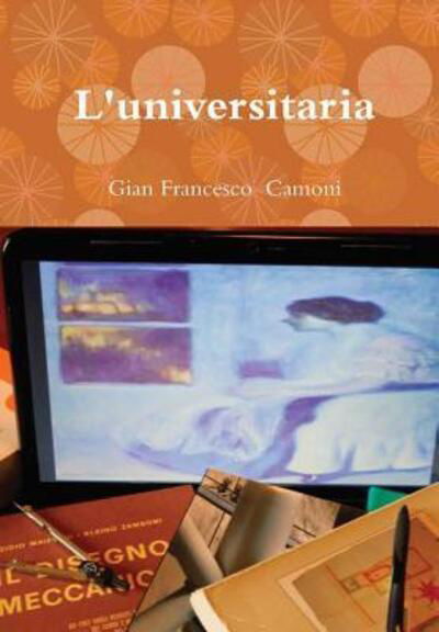 Cover for Gian Francesco Camoni · L'Universitaria (Innbunden bok) (2016)