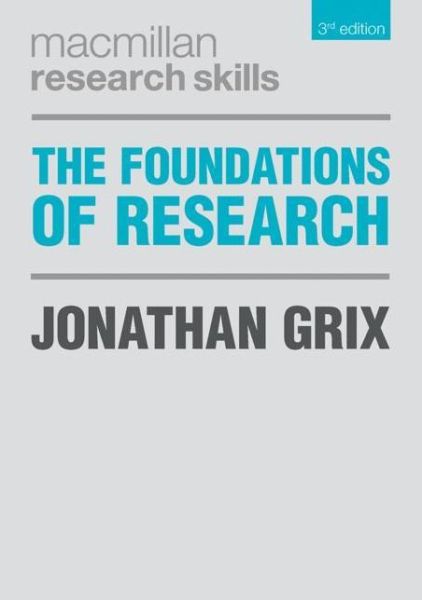 Cover for Grix, Jonathan (University of Birmingham, Birmingham) · The Foundations of Research - Bloomsbury Research Skills (Pocketbok) (2018)