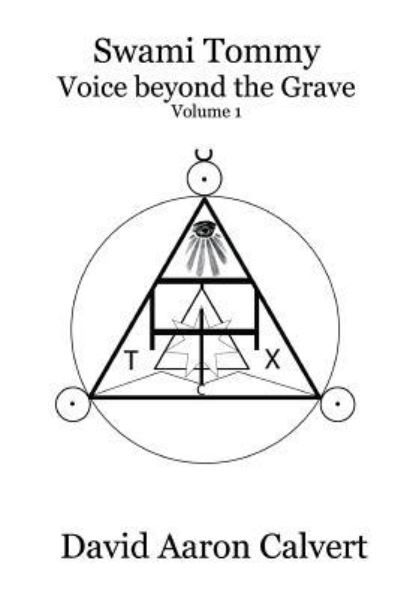 Swami Tommy - Voice Beyond the Grave. Volume 1 - David Calvert - Böcker - Lulu.com - 9781365758003 - 14 februari 2017