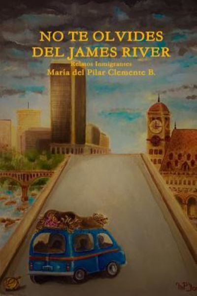 Cover for Mar'a del Pilar Clemente B · No te Olvides del James River (Paperback Book) (2018)