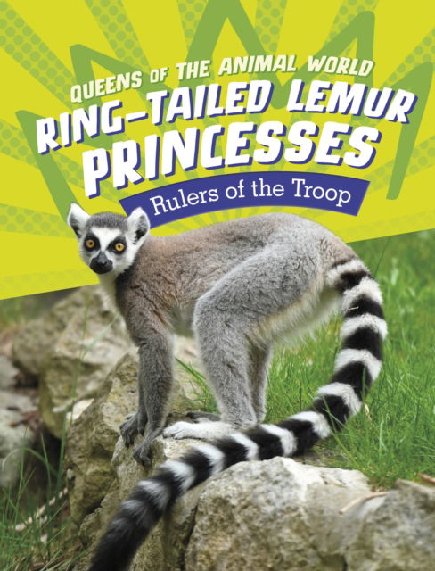 Cover for Jaclyn Jaycox · Ring-Tailed Lemur Princesses: Rulers of the Troop - Queens of the Animal World (Taschenbuch) (2024)
