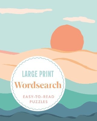 Large Print Wordsearch: Over 70 Easy-to-Read Puzzles - Eric Saunders - Books - Arcturus Publishing Ltd - 9781398853003 - October 1, 2025