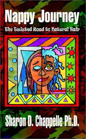 Cover for Phd. Sharon D. Chappelle · Nappy Journey: the Twisted Road to Natural Hair (Paperback Bog) (2002)