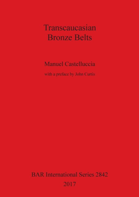 Cover for Manuel Castelluccia · Transcaucasian Bronze Belts (Paperback Book) (2017)