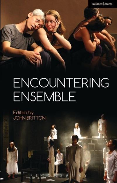 Encountering Ensemble - Performance Books - John Britton - Books - Bloomsbury Publishing PLC - 9781408152003 - August 29, 2013